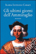 Gli ultimi giorni dell'ammiraglio libro