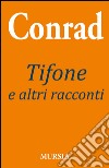 Tifone e altri racconti libro