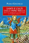 Santi e culti dell'anno Mille libro di Golinelli Paolo