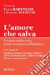 L'amore che salva. Il senso della cura come vocazione filosofica libro