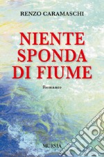 Niente sponda di fiume libro