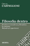 Filosofia dentro. Pratica e consulenza filosofica in carcere. Metodi ed esperienze libro