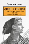 Arditi contro. I primi anni di piombo a Roma 1919-1923 libro di Augello Andrea