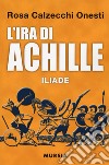 L'ira di Achille. Iliade libro