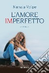 L'amore imperfetto libro