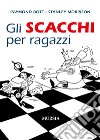 Gli scacchi per ragazzi libro