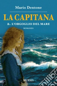 La capitana. Vol. 2: L' orgoglio del mare