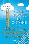 Come nuvole di cotone libro di Carta Antonella