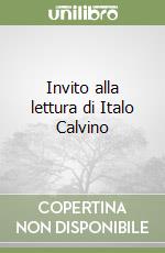 Invito alla lettura di Italo Calvino libro