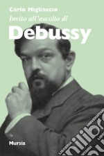 Invito all'ascolto di Debussy