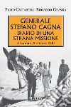 Generale Stefano Cagna. Diario di una strana missione 4 maggio-9 giugno 1940 libro