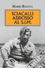 Sciacalli addosso al S.I.M libro