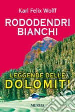 Rododendri bianchi delle Dolomiti