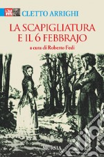 La scapigliatura e il 6 febbraio libro