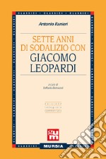 Sette anni di sodalizio con Giacomo Leopardi libro