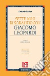 Sette anni di sodalizio con Giacomo Leopardi libro