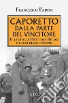 Caporetto dalla parte del vincitore. Il generale Otto von Below e il suo diario inedito libro