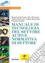 Manuale di tecnologia del settore auto e normativa di settore libro