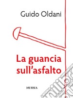 La guancia sull'asfalto libro