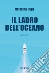 Il ladro dell'oceano libro di Piga Cristina