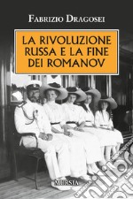 La rivoluzione russa e la fine dei Romanov