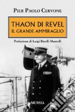 Thaon di Revel. Il grande ammiraglio