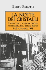 La notte dei cristalli. L'inizio della persecuzione antisemita nel Terzo Reich. 9-10 novembre 1938