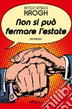 Non si può fermare l'estate libro