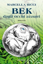 Bek dagli occhi azzurri libro