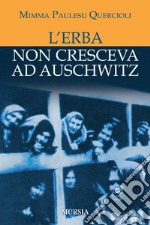 L'erba non cresceva ad Auschwitz libro