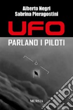 Ufo. Parlano i piloti libro