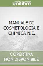 MANUALE DI COSMETOLOGIA E CHIMICA N.E.