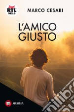 L'amico giusto libro