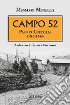 Campo 52. Pian di Coreglia 1941-1944 libro di Minella Massimo