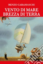 Vento di mare brezza di terra libro