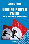 Ordine Nuovo parla. Scritti, documenti e testimonianze libro