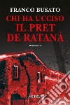 Chi ha ucciso il Pret de Ratanà libro