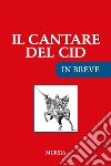 Il cantare del Cid. Ediz. ridotta libro