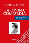 La Divina Commedia. Ediz. ridotta libro