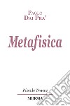 Metafisica libro di Dai Prà Paolo