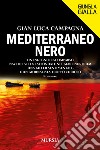 Mediterraneo nero libro di Campagna Gian Luca