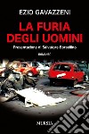 La furia degli uomini libro di Gavazzeni Ezio