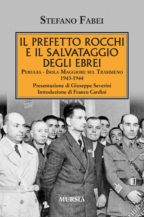 Il prefetto Rocchi e il salvataggio degli ebrei. Perugia, Isola Maggiore sul Trasimeno 1943-1944