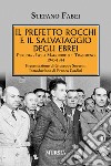Il prefetto Rocchi e il salvataggio degli ebrei. Perugia, Isola Maggiore sul Trasimeno 1943-1944 libro di Fabei Stefano