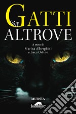 Gatti dall'altrove libro