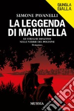 La leggenda di Marinella. Le streghe danzano nelle nebbie del Polesine libro