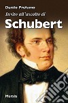 Invito all'ascolto di Schubert libro di Prefumo Danilo