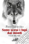 Sono scesi i lupi dai monti libro