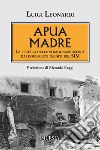 Apua madre. La ferocia delle stragi nazifasciste dai documenti inediti del SIM libro