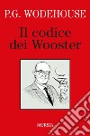 Il codice dei Wooster libro di Wodehouse Pelham G.
